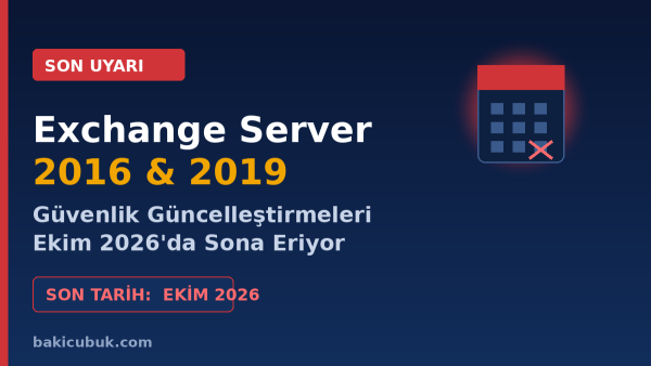 Microsoft, Exchange Server 2016 ve 2019 İçin Ekim 2026 Son Tarihini Kesinleştirdi
